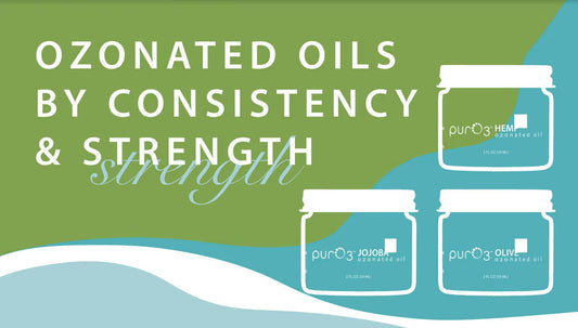 Ozonated Oils by Consistency and Strength